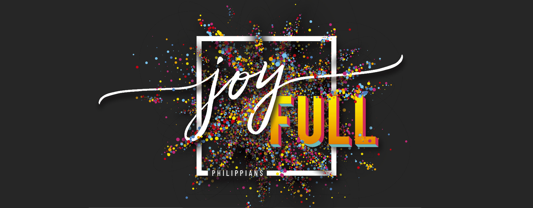 Header Image for JoyFULL Series - Continues Sunday