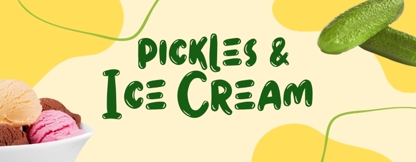 Pickles  Ice Cream
