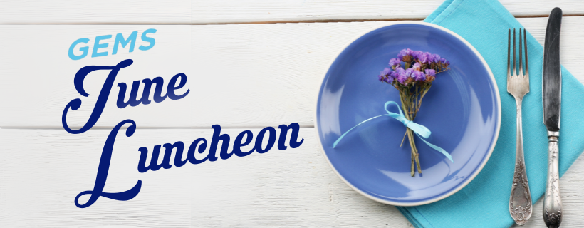 GEMS June Luncheon